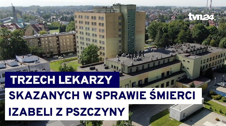 Więzienie dla dwóch lekarzy za śmierć ciężarnej Izabeli z Pszczyny @TVN24
