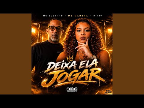 Mc Duzinho, Mc Marsha, D-Hit & FDG MUSIC - Deixa Ela Jogar