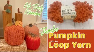 JUMBO PUMPKIN USING LOOP YARN| LOOP YARN| HOW TO MAKE A PUMPKIN WITH LOOP YARN