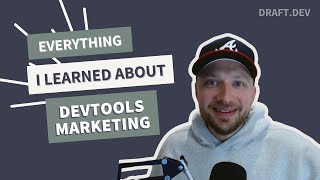 Everything I’ve Learned About DevTools Marketing