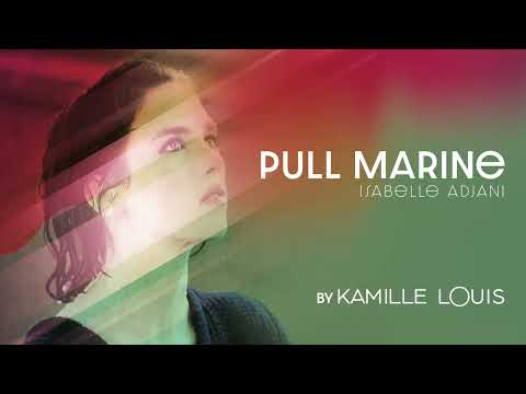 Isabelle Adjani - Pull Marine (Kamille Louis Remix) [Extended Version]