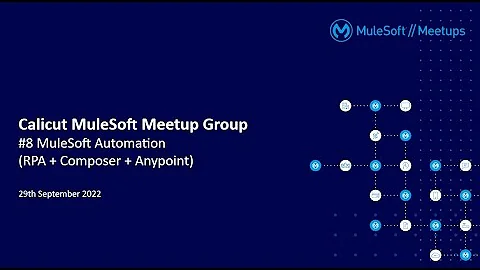 #8 Calicut MuleSoft Meetup : MuleSoft Automation - RPA + Composer