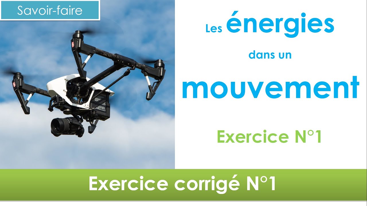 Energie cinétique, de position et mécanique. Exercice corrigé N°1 en 3