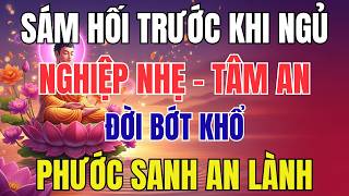 Sám Hối Trước Khi Ngủ - Nghiệp Nhẹ Tâm An, Đời Bớt Khổ, Phước Sanh Trong Chánh Niệm