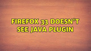 Firefox 33 doesn't see Java Plugin