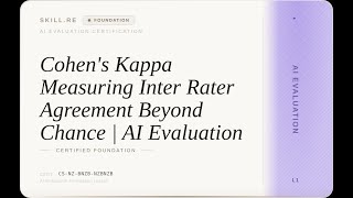 AI Evaluation: Cohen's Kappa - Measuring Inter-Rater Agreement Beyond Chance | AI Evaluation