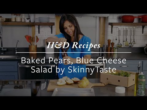 H&D Recipes | Baked Pears, Blue Cheese Salad by SkinnyTaste - YouTube H&D Recipes | Baked Pears, Blue Cheese Salad by SkinnyTaste - YouTube