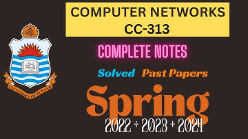 Computer Networks (cc313) Notes +| Solved Past Papers Spring (2022,2023,2024) PU BSCS 6th Semester