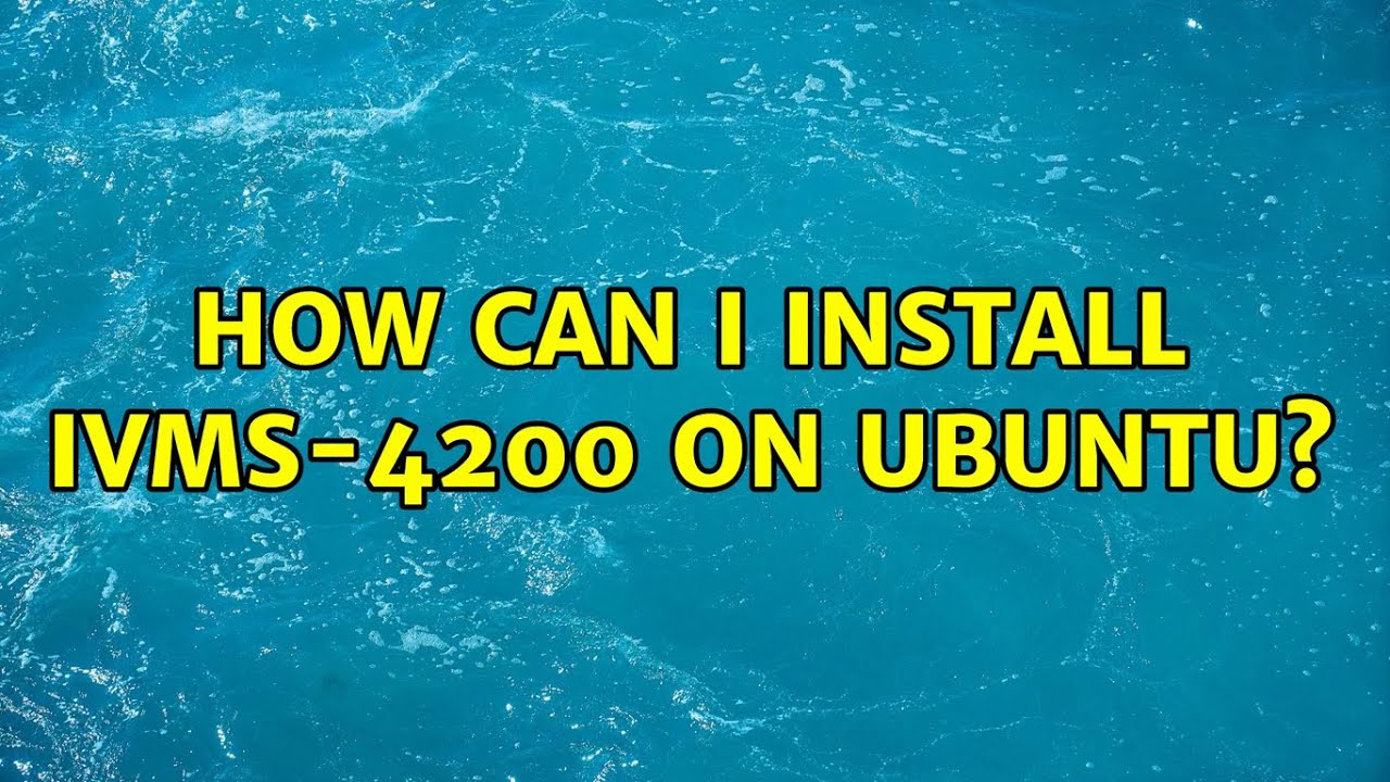How can I install ivms-4200 on Ubuntu?