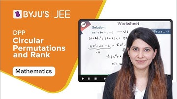DPP: Problems based on Circular Permutations and Rank | Mathematics | JEE