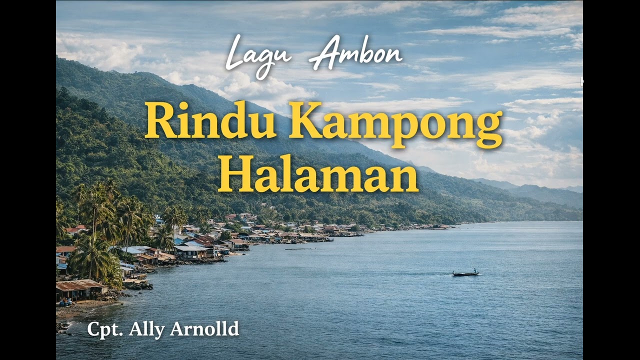 Lagu Ambon RINDU KAMPONG HALAMAN