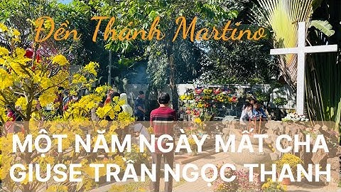 MÙNG 5 TẾT: GIỖ 1 NĂM CHA GIUSE TRẦN NGỌC THANH OP