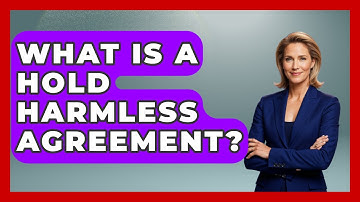 What Is A Hold Harmless Agreement? - Consumer Laws For You