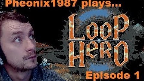 Loop Hero Episode 1 - The First Loop!