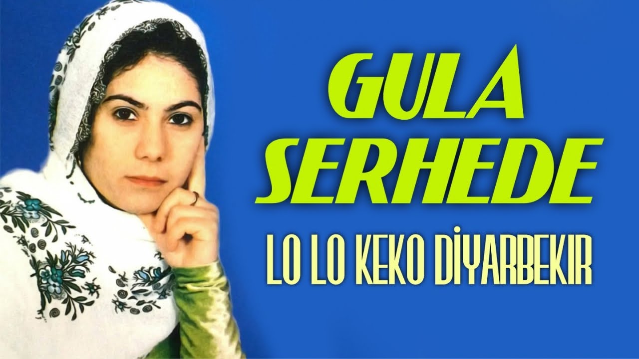 Gula Serhede - Lo lo keko diyarbekır