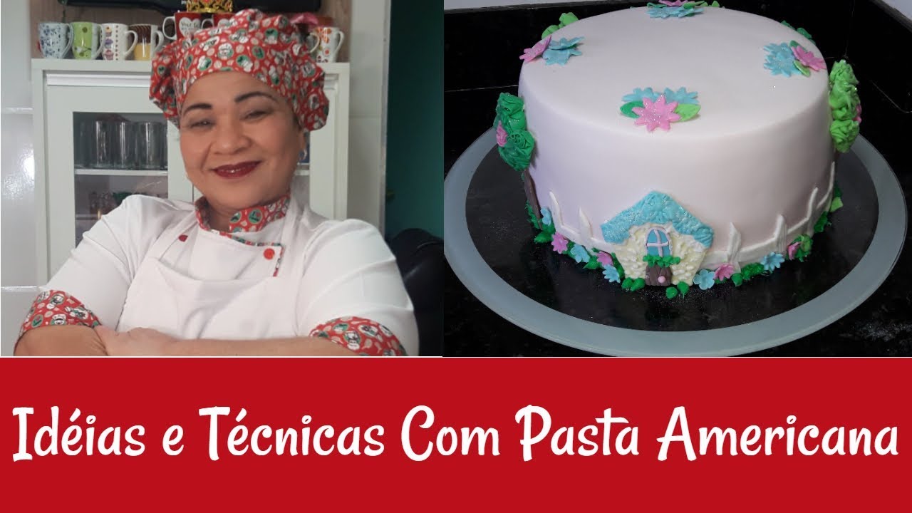 IDÉIAS E TÉCNICAS COM PASTA AMERICANA YouTube