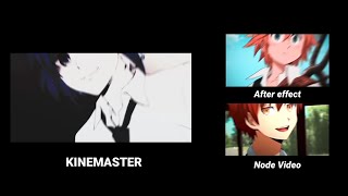 My Kinemaster Vs After effect Vs Node video