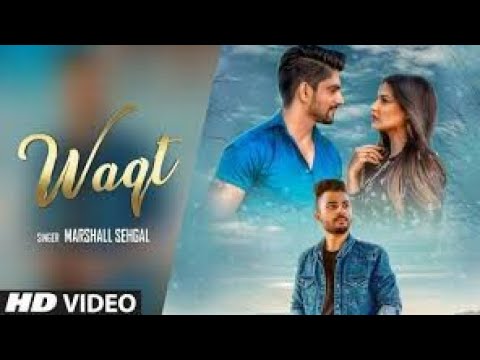 Waqt Full Song  Marshall Sehgal  Himamshi khurana  Latest Punjabi song 2018 waqt