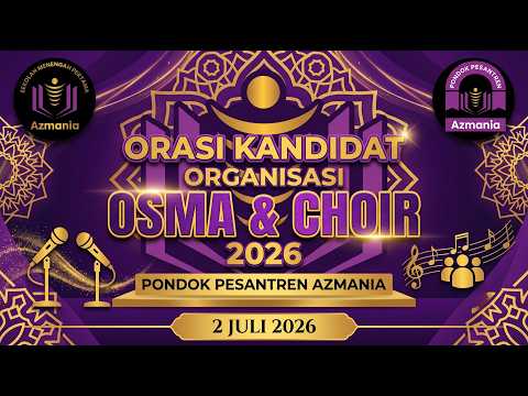 ORASI KANDIDAT OSMA & CHOIR 2026