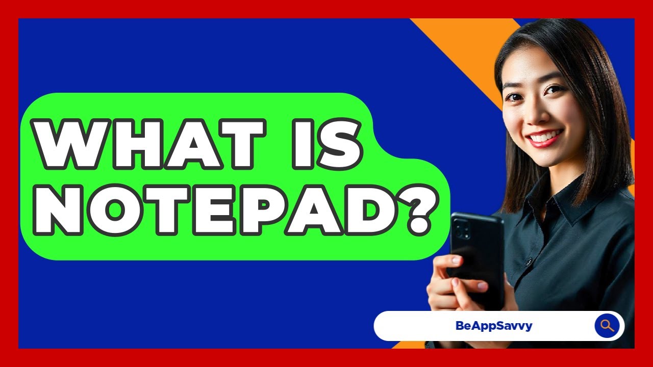 What Is Notepad? - Be App Savvy