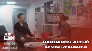 Barbaros Altuğ İle Mi̇zah Ve Kari̇katür Kori̇dor Sohbetleri̇