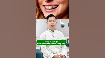 Niềng răng là gì? Những điều cần biết về niềng răng - Nha sỹ của bạn| Nha Khoa Green Life #niengrang