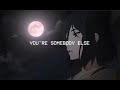 you&#39;re somebody else ~ flora cash ( tiktok version )