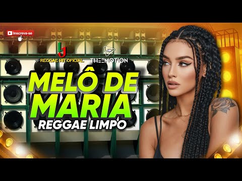 🔓 MELÔ DE MARIA SAIU LIMPA SEM VINHETAS - REMIX DE RADIOLA - REGGAE DO MARANHÃO 2026