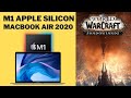 World of Warcraft: Shadowlands - M1 Apple Silicon - MacBook Air 2020 Stormwind, Ironforge, Orgrimmar