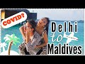 Delhi to Maldives, 2021 | PART - 1 #covidtravelguide | #devandmaggi