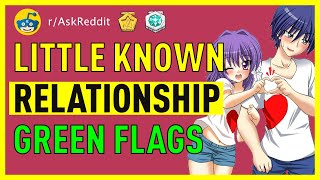 What are some little known relationship GREEN flags? – (r/AskReddit)