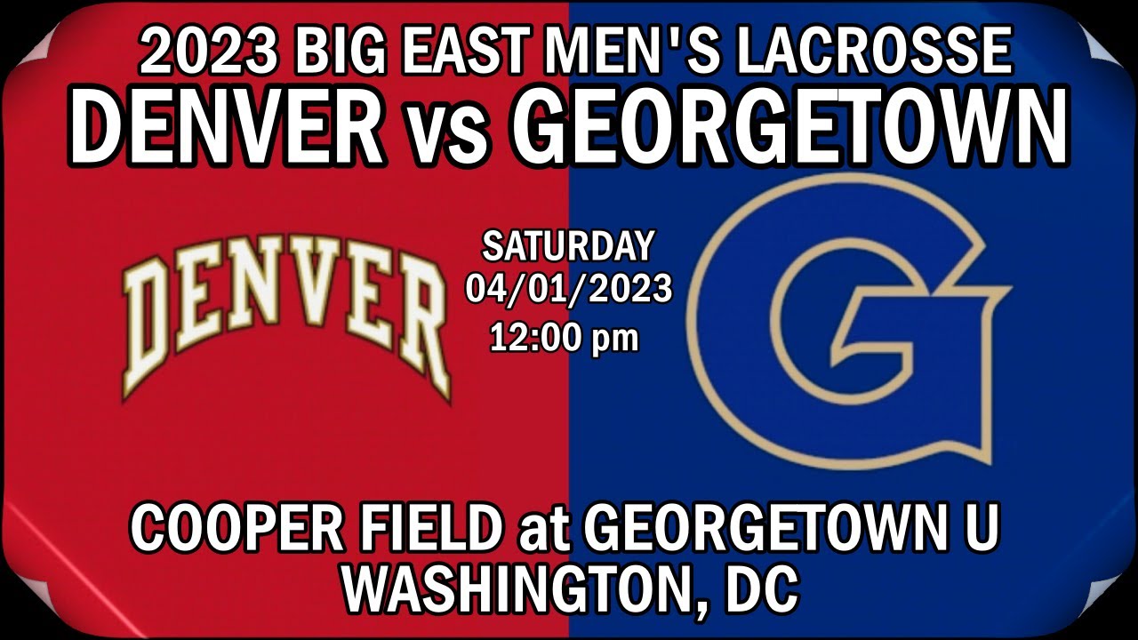 04/01/2023 Lacrosse v Denver (Full Game) College Lacrosse