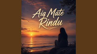 Aiq Mate Rindu