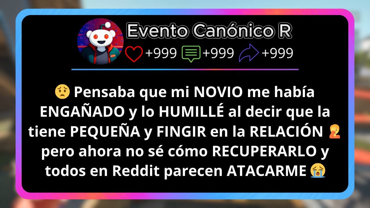 Pensaba que mi NOVIO me Había Engañado y lo Humillé al Decir que la Tiene Pequeña y Fingir en..