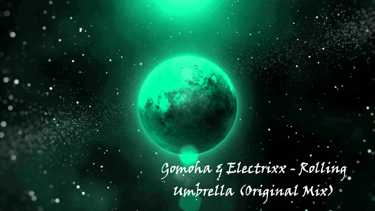 Watch Gomoha & Electrixx - Rolling Umbrella (Original Mix) on YouTube Watch Gomoha & Electrixx - Rolling Umbrella (Original Mix) on YouTube