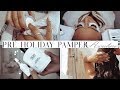 HOLIDAY PAMPER PREP ROUTINE 2019