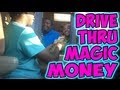 Drive Thru Magic Money