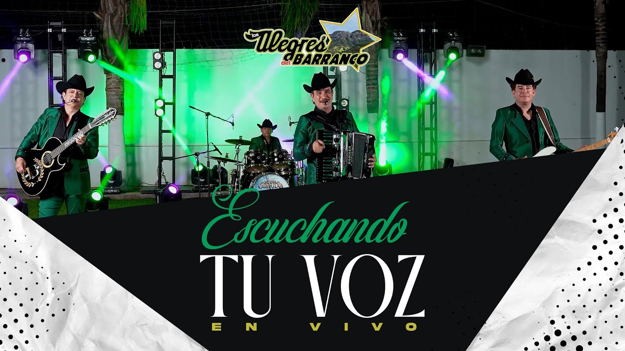 Escuchando Tu Voz - Los Alegres Del Barranco (En Vivo)