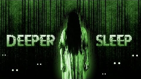 Deeper Sleep Walkthrough