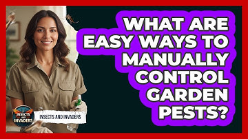 What Are Easy Ways To Manually Control Garden Pests?