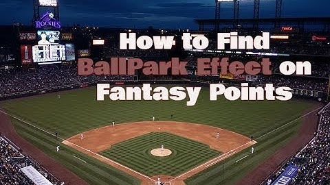 How to Determine BallPark Effects for MLB Baseball using Gamelogs in DFS