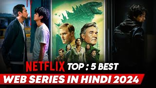 Top 5 Best Netflix Web Series In Hindi | Best Netflix Web Series Hindi Dubbed | 2024