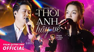 Thôi Anh Hãy Về - Phạm Quỳnh Anh & Lê Hiếu | Live Stage