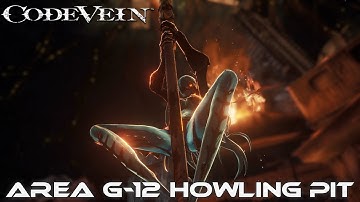 Code Vein -  Area G-12 Howling Pit