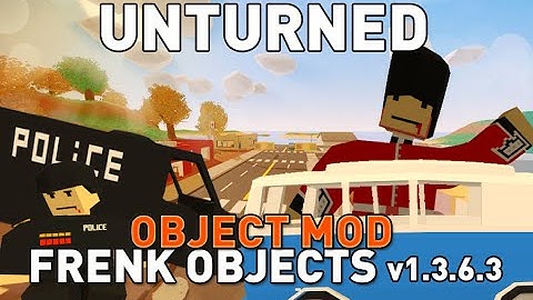Frenk Objects v1.3.6.3 - Unturned 3.13.1.0