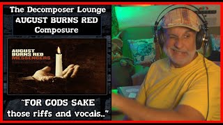 August Burns Red Composure  Geebz Reaction And Dissection  The Decomposer Lounge