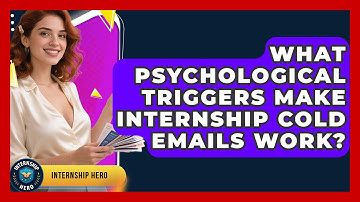 What Psychological Triggers Make Internship Cold Emails Work? - Internship Hero