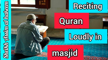 Ruling on reciting the Quran loudly in the masjid & disturbing others - Assim al hakeem