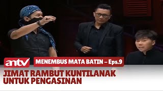 Simpan Rambut Kuntilanak  untuk Rasa Percaya Diri | Menembus Mata Batin Eps 9 (2/4)