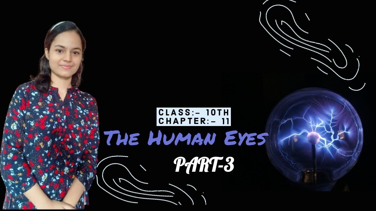 CLASS 10th SCIENCE CHAPTER 11 THE HUMAN EYE PART 3 Class 10th science chapter 11 the human eye part 3